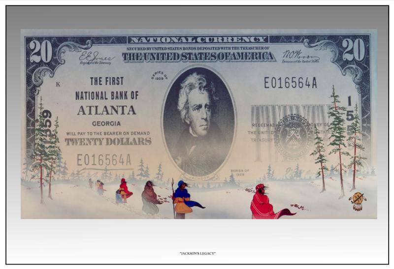 1829 Gold was discovered on Cherokee land in Georgia. The following year the state of Georgia passed a law outlawing the Cherokees from mining the gold.  This was the first of several laws that led to the “Trail of Tears’; enforced by Andrew Jackson. 100 years after the first law passed against the Cherokees, the First National Bank of Atlanta issued a twenty dollar bill honoring Andrew Jackson, ( and his legacy, the “Trail of Tears”).